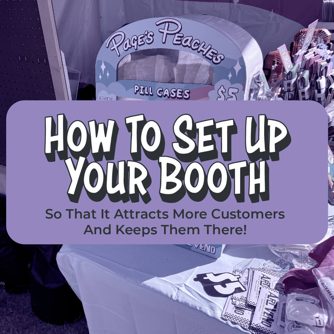 How to Set Up a Booth That Attracts More Customers (And Keeps Them There!)