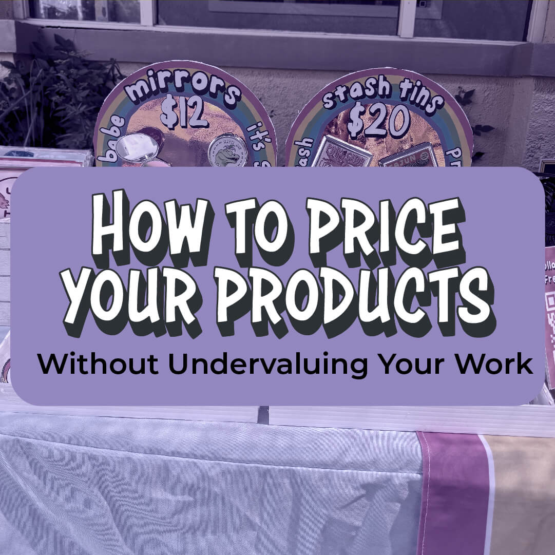 How to Price Your Products Without Undervaluing Your Work